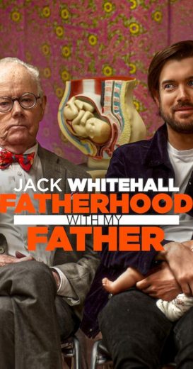 مسلسل Jack Whitehall: Fatherhood with My Father الموسم الاول مترجم كامل