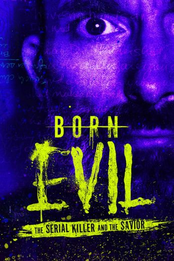 مسلسل Born Evil: The Serial Killer and the Savior مترجم كامل