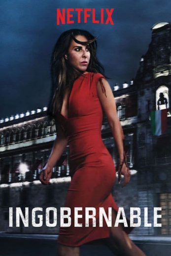 مسلسل Ingobernable الموسم الاول مترجم كامل