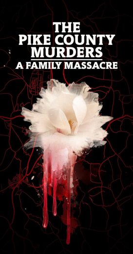 مسلسل The Pike County Murders: A Family Massacre مترجم كامل